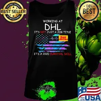 Working at dhl it's not just a job title it's a 2020 survival skill american flag independence day s Tank top