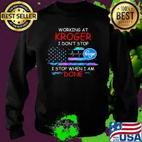 Working at kroger i don't stop i stop when i am done american flag independence day s Sweater