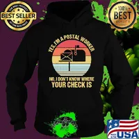 Yes I'm a postal worker no I don't know where your check is vintage retro s Hoodie