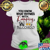 You know what rhymes with camping alcohol 2020 s Ladies tee