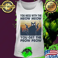 You mess with the meow meow you ger the peow peow vintage cat guns s Tank top