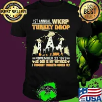 1st annual wkrp turkey drop november 22 1978 as god is my witness i thought turkeys could fly black shirt