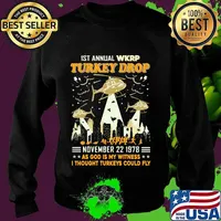 1st annual wkrp turkey drop november 22 1978 as god is my witness i thought turkeys could fly stars s Sweater