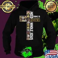 All i need today is a little bit of iowa and a whole lot of jesus s Hoodie
