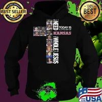 All i need today is a little bit of kansas and a whole lot of jesus s Hoodie