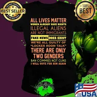All lives matter women already have rights illegal aliens are not immigrants fake news does exist we're all guity of locker room talk s Ladies tee