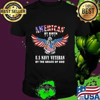 American by birth u.s navy veteran by the grace of god american flag independence day shirt