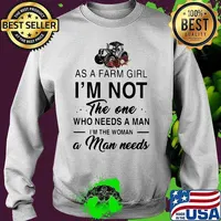 AS A FARM GIRL I_M NOT THE ONE WHO NEEDS A MAN I_M THE WOMAN A MAN NEEDS CROCK ROSES SHIRT Sweater