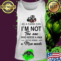 AS A FARM GIRL I_M NOT THE ONE WHO NEEDS A MAN I_M THE WOMAN A MAN NEEDS CROCK ROSES SHIRT Tank top