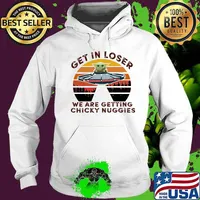 Baby yoda get in loser we are getting chicky nuggies vintage retro s Hoodie