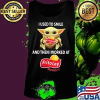 Baby yoda hug frito lay good fun and i used to smile and then i worked at frito lay good fun s Tank top