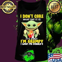 Baby yoda i don't care what day it is it's early i'm grumpy i want mcdonalds s Tank top