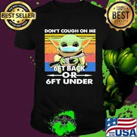 Baby yoda mask hug gun don't cough on me 6ft back or 6ft under vintage retro shirt