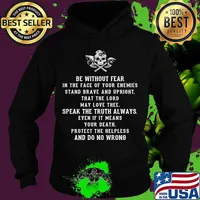 be without fear in the face of your enemies stand brave and upright that the lord may love thee speak the if it means your death protect the helpless and do no wrong s Hoodie
