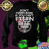 Bear don't fuckin bark if you can't fuckin bite s Sweater