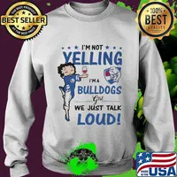 Betty boop i'm not yelling i'm a bulldogs girl we just talk loud s Sweater