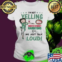 Betty boop i'm not yelling i'm a south sydney rabbitohs girl we just talk loud s Ladies tee