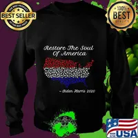 Biden Harris 2020 Election Restore The Soul Of America USA T-Shirt Sweater