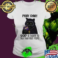 Black cat Pray daily god is easier to talk than most people s Ladies tee