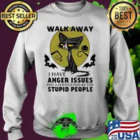 Black cat walk away i have anger issues and a serious dislike for stupid people halloween s Sweater