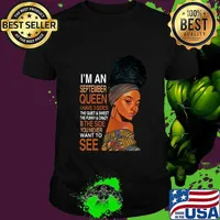 Black woman i'm an september queen i have 3 sides the quiet and sweet the funny and crazy and the side you never want to see shirt