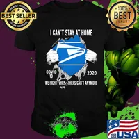Blood insides united states postal service i can't stay at home covid-19 2020 we fight when others can't anymore shirt