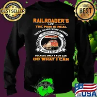 Bnsf railway railroader's life the pain is real these scars were earned my craft is one of pride and respect because only a few can do what i can s Sweater