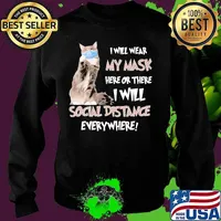 Cat i will wear my mask here or there i will social distancing everywhere s Sweater