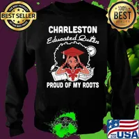 Charleston educated queen proud of my roots s Sweater