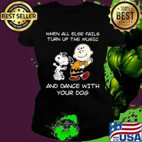 Charlie brown and snoopy when all else fails turn up the music and dance with your dog s Ladies tee