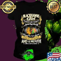 Chicago blackhawks girl hated by many loved by plenty heart on her sleeve fire in her soul and a mouth she can't control s Ladies tee
