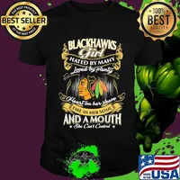 Chicago blackhawks girl hated by many loved by plenty heart on her sleeve fire in her soul and a mouth she can't control shirt