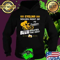 CYCLING SOLVES MOST OF MY PROBLEMS BEER SOLVES THE REST SHIRT Hoodie