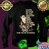 Dearly beloved we are gathered here today to get through this things called life prince 1958 2016 thank you for the memories signatures s Sweater