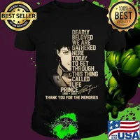 Dearly beloved we are gathered here today to get through this things called life prince 1958 2016 thank you for the memories signatures shirt