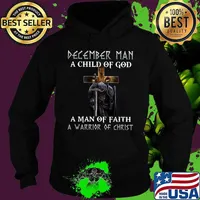 December Man A Child Of God A Man Of Faith A Warrior Of Christ Knight And Lion Shirt Hoodie