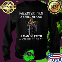 December Man A Child Of God A Man Of Faith A Warrior Of Christ Knight And Lion Shirt Sweater