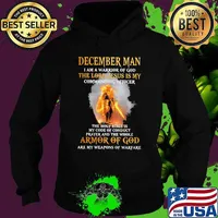 December Man I am a warrior of god the lord Jesus is my commanding officer the holy bible is my code of conduct prayer and the whole armor of god are my weapons of warfare s Hoodie