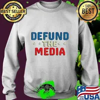defund the media tshirt Presidential Election 86453112 USA T-Shirt Sweater