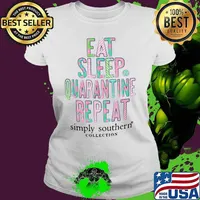 Eat sleep quarantine repeat simply southern collection s Ladies tee