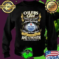 Edmonton oilers girl hated by many loved by plenty heart on her sleeve fire in her soul and a mouth she can't control stars s Sweater