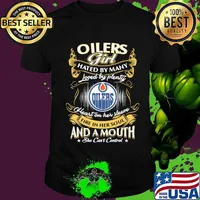 Edmonton oilers girl hated by many loved by plenty heart on her sleeve fire in her soul and a mouth she can't control stars shirt
