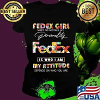 Fedex girl make no mistake my personallity is who i am my attitude depends on who you are flowers s Ladies tee