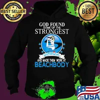 God found some of the strongest women and made them work at beachbody s Hoodie