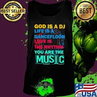 GOD IS A DJ LIFE IS A DANCEFLOOR LOVE IS THE RHYTHM YOU ARE THE MUSIC SHIRT Tank top