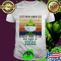 Grinch i wear a mask because i want to live and work at whole foods vintage retro shirt