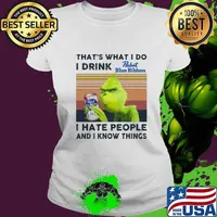 Grinch that's what i do i drink pabst blue ribbon light i hate people and i know things vintage retro s Ladies tee
