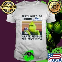 Grinch that's what i do i drink pabst blue ribbon light i hate people and i know things vintage retro shirt