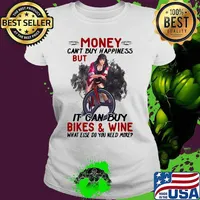 Harley quinn money can't buy happiness but it can buy bikes and wine what else do you need more s Ladies tee