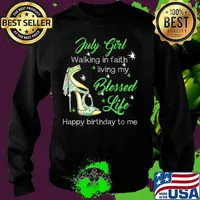 High heels july girl walking in faith living my blessed life happy birthdau to me s Sweater